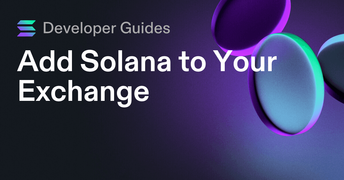 Add Solana to Your Exchange