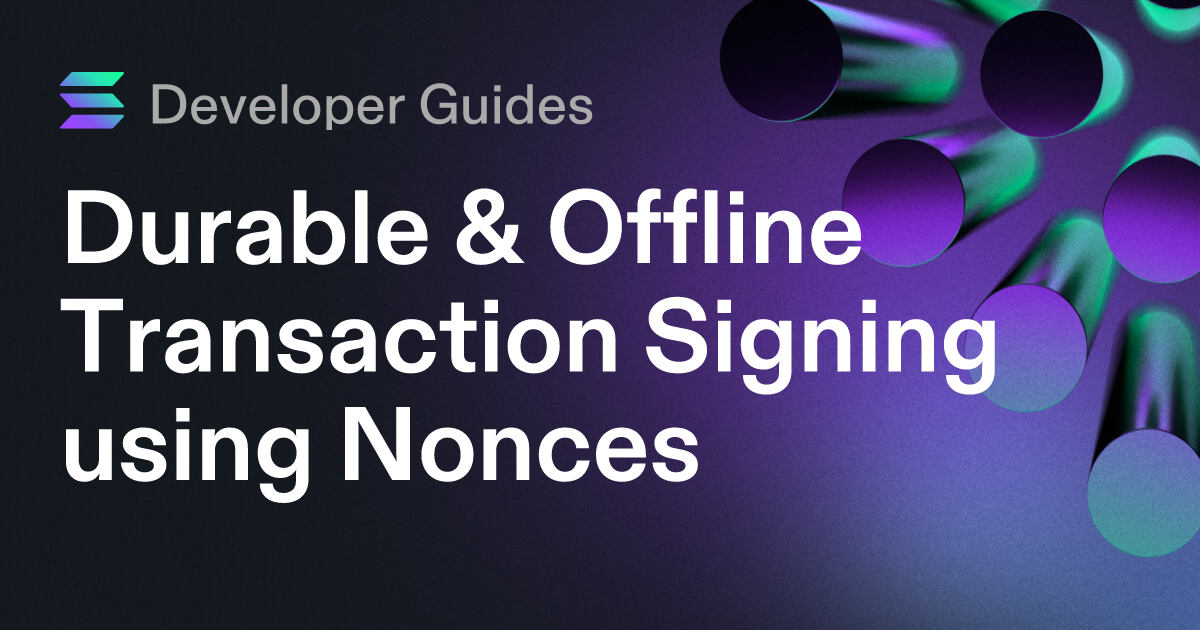 Durable & Offline Transaction Signing using Nonces
