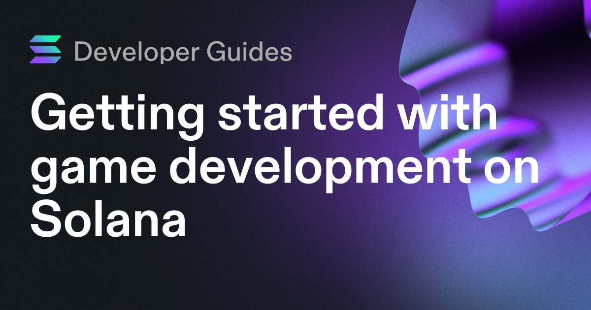 Getting started with game development on Solana